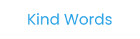 Kind Words