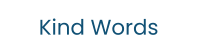 Kind Words